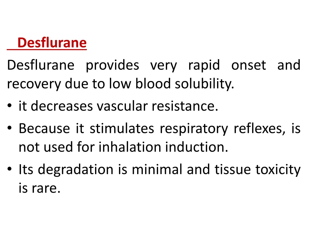 desflurane desflurane provides very rapid onset