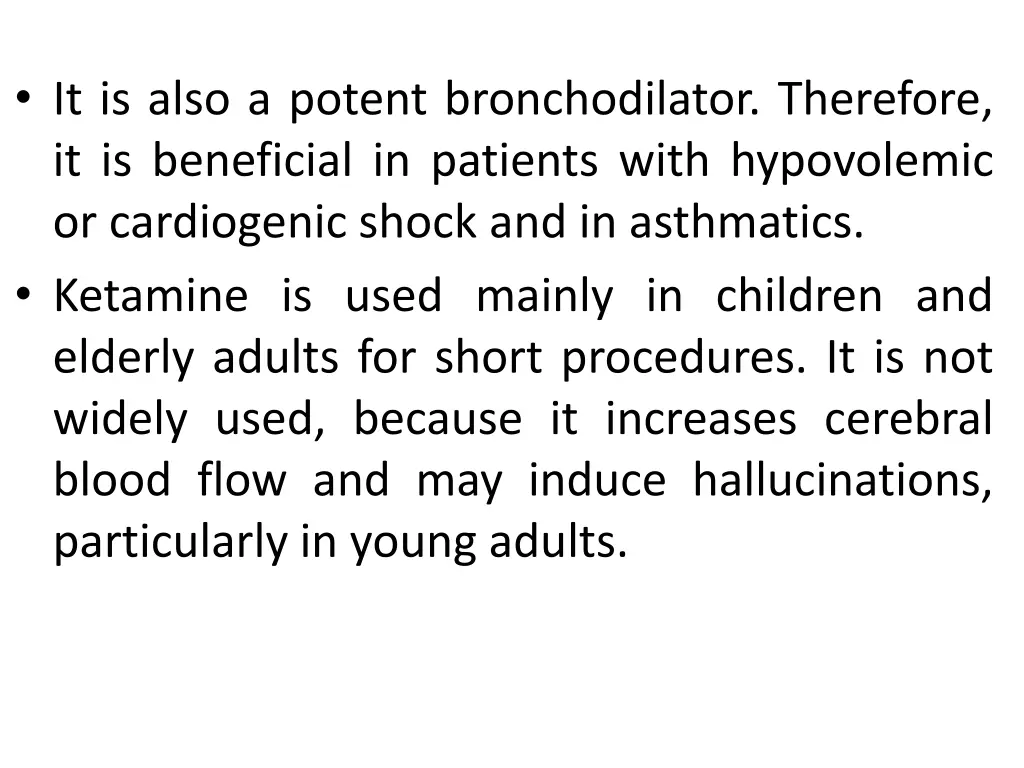 it is also a potent bronchodilator therefore