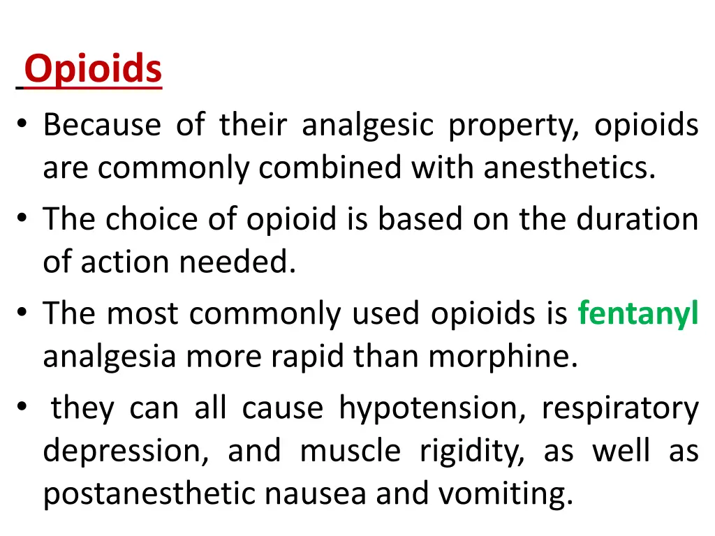 opioids because of their analgesic property