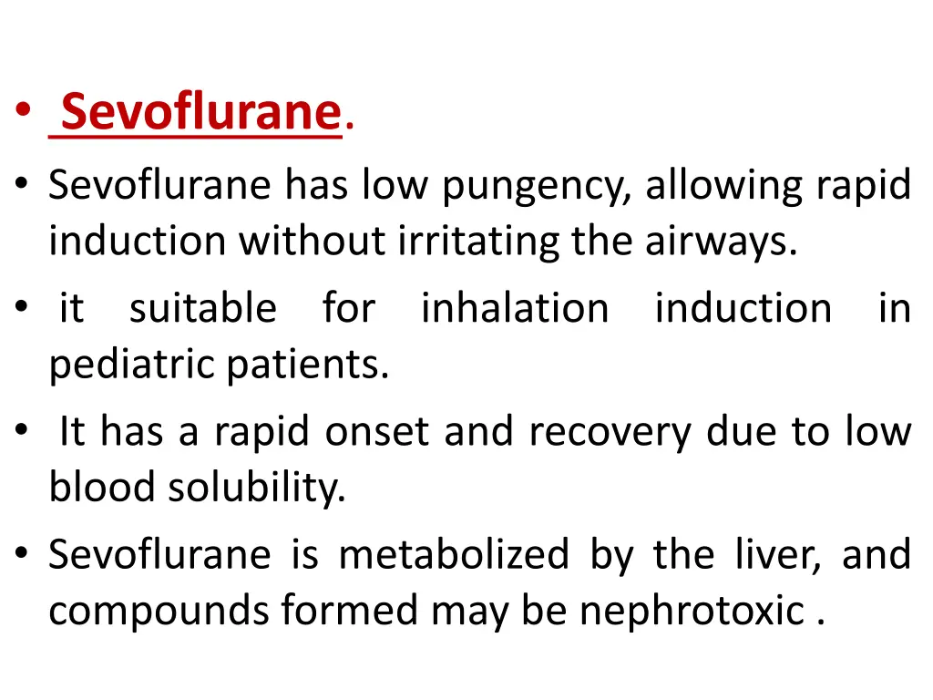 sevoflurane sevoflurane has low pungency allowing