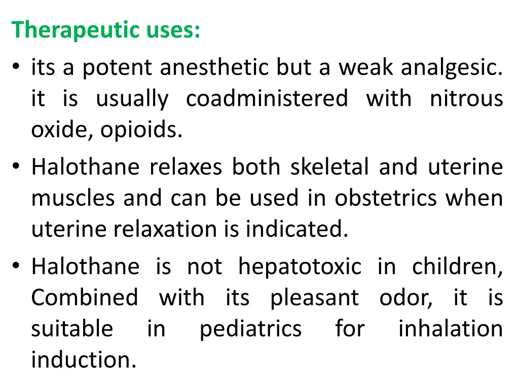 therapeutic uses its a potent anesthetic