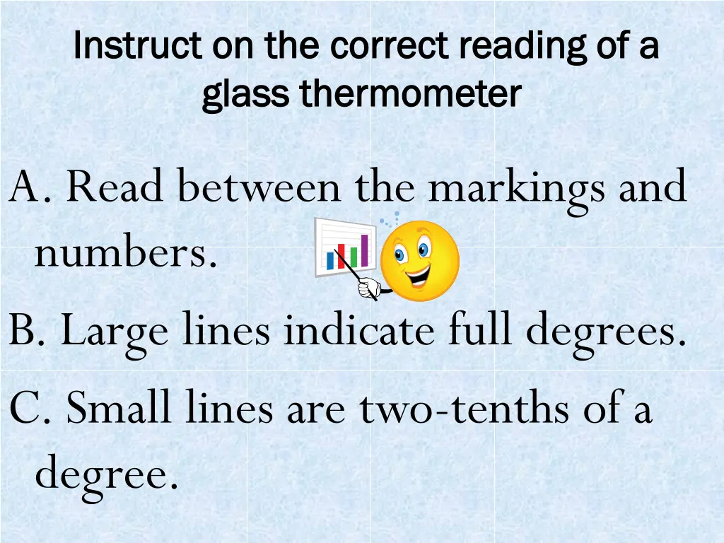 instruct on the correct reading of a instruct