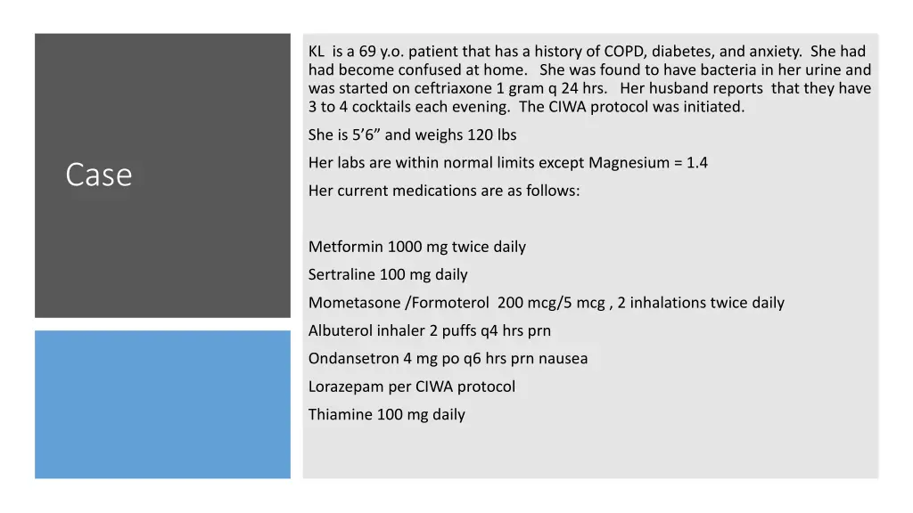 kl is a 69 y o patient that has a history of copd