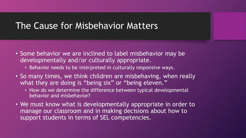 the cause for misbehavior matters