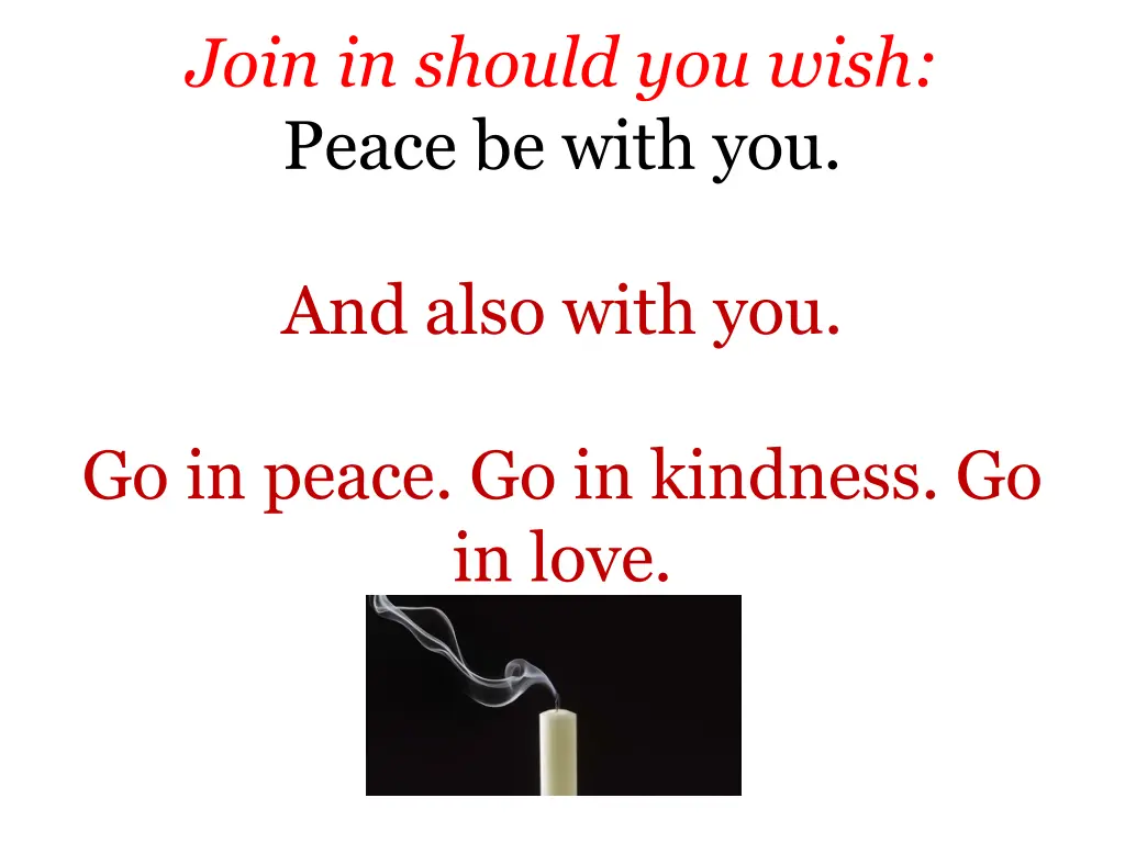 join in should you wish peace be with you