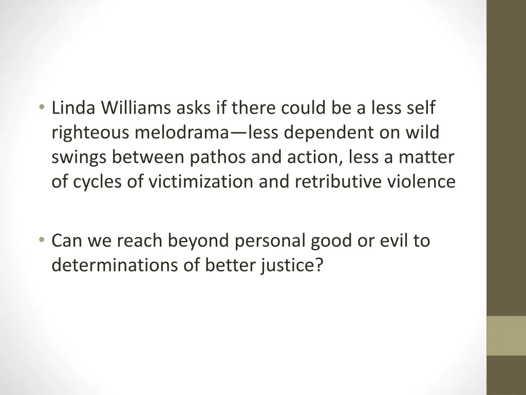 linda williams asks if there could be a less self