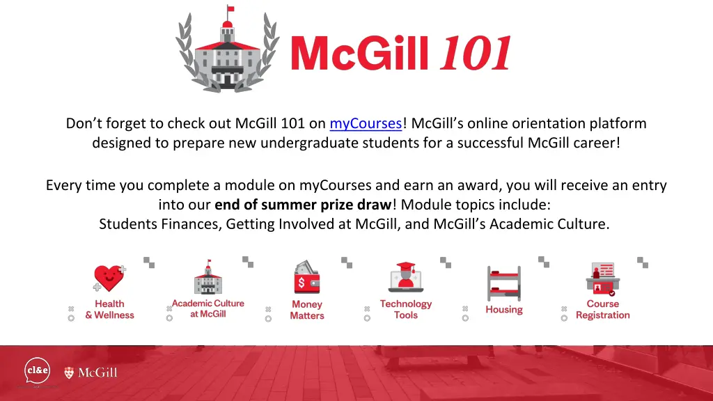 don t forget to check out mcgill 101 on mycourses