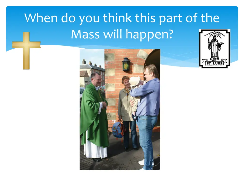 when do you think this part of the mass will