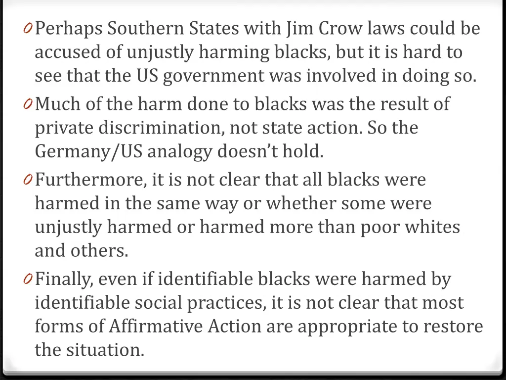 0 perhaps southern states with jim crow laws