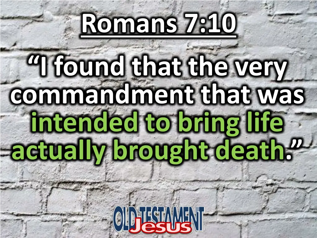 romans 7 10 i found that the very commandment