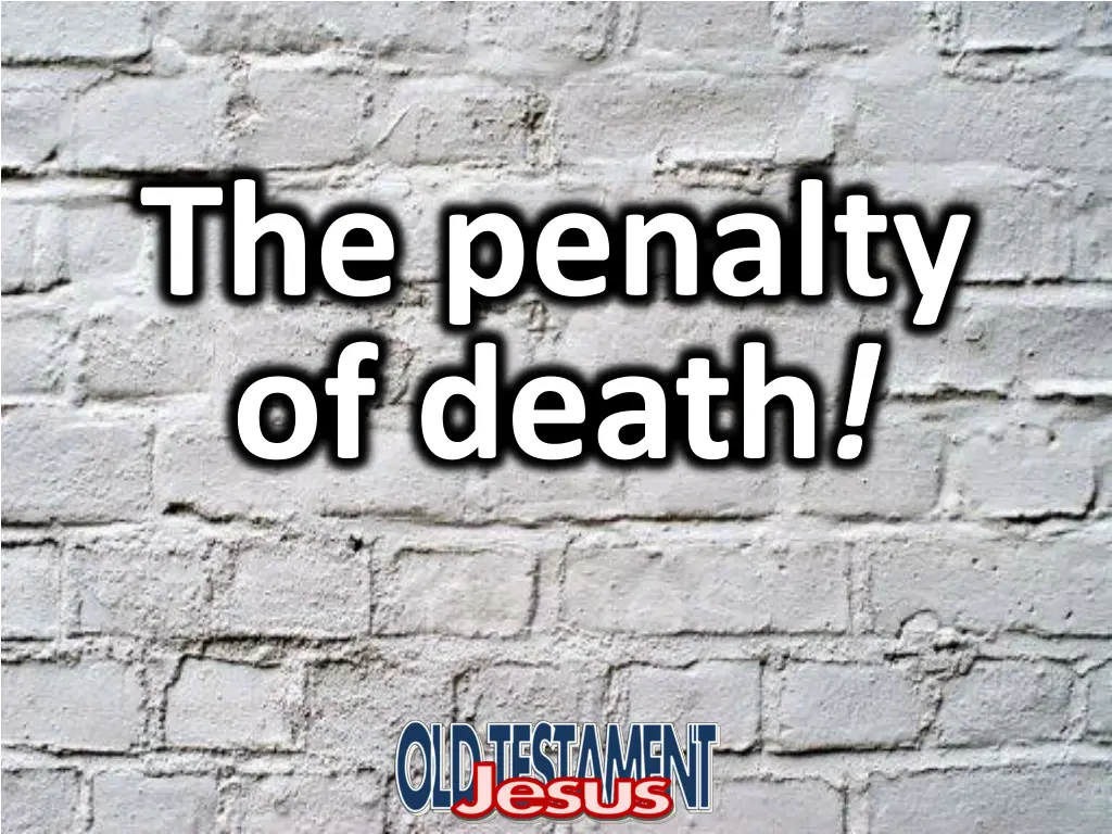 the penalty of death