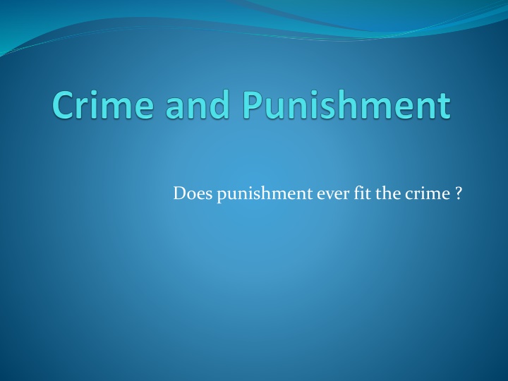 does punishment ever fit the crime