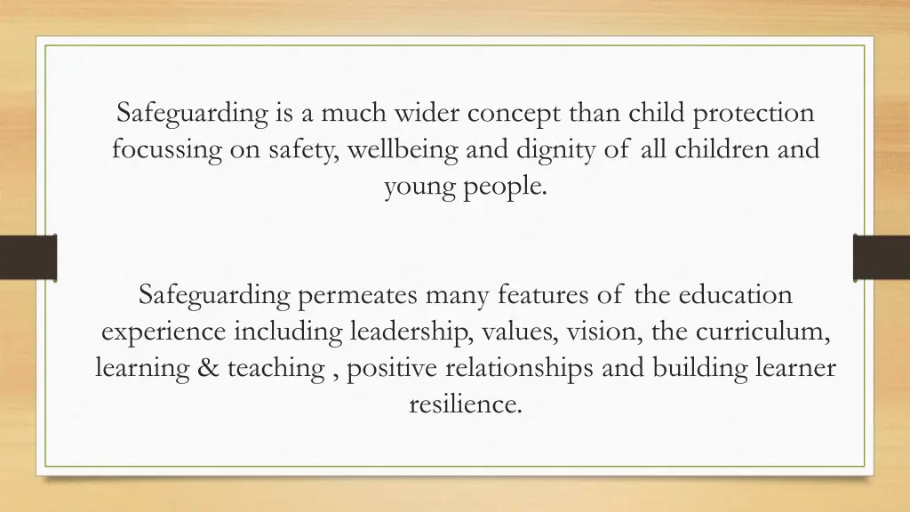 safeguarding is a much wider concept than child