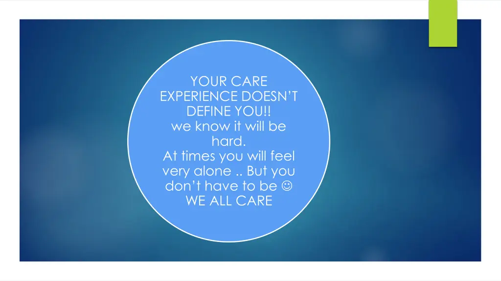 your care experience doesn t define you we know