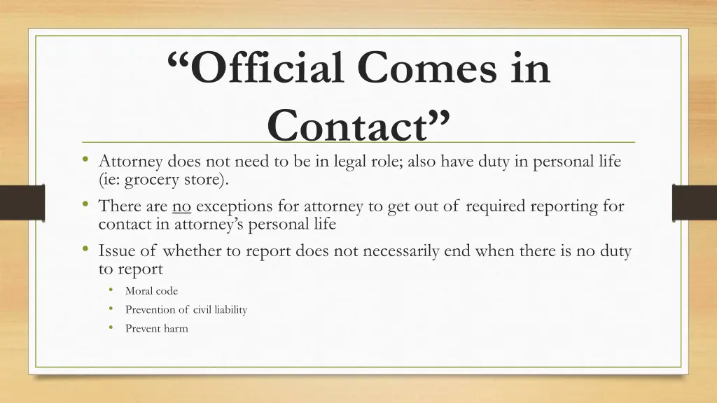 official comes in contact attorney does not need