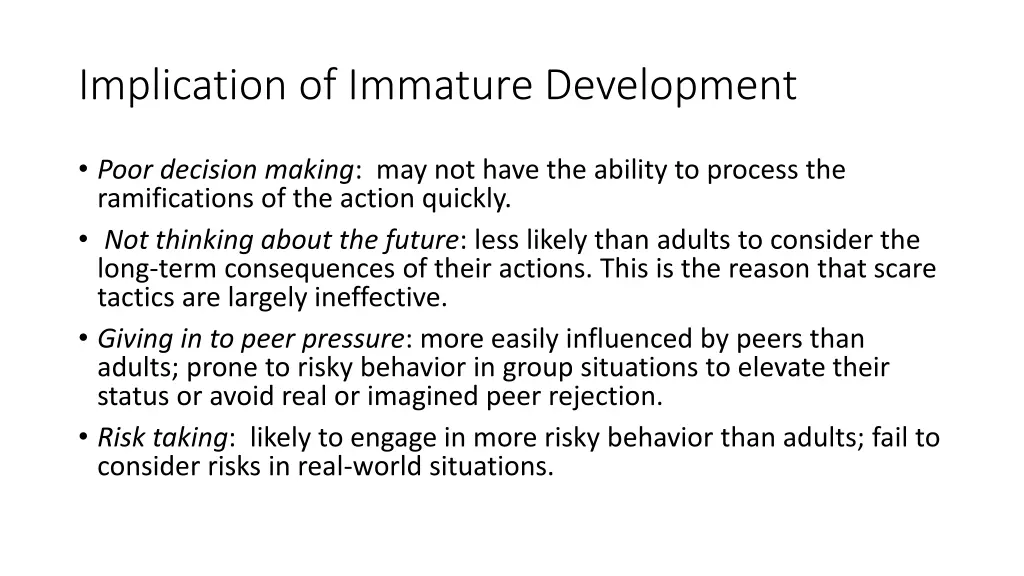 implication of immature development