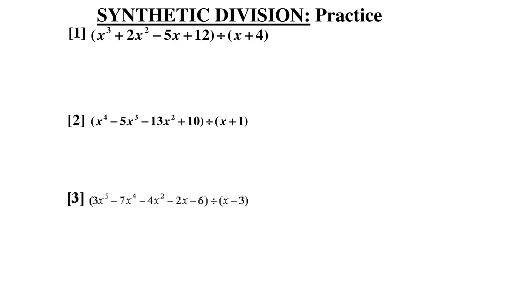 synthetic division practice 12 5 2 x x x x