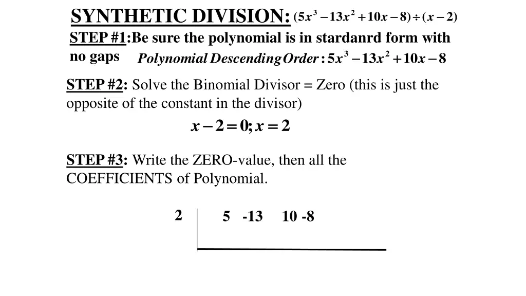 synthetic division step 1 be sure the polynomial