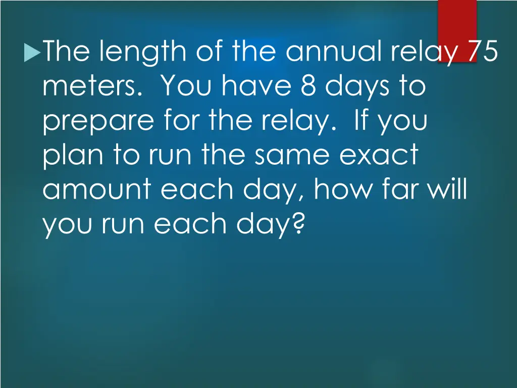 the length of the annual relay 75 meters you have