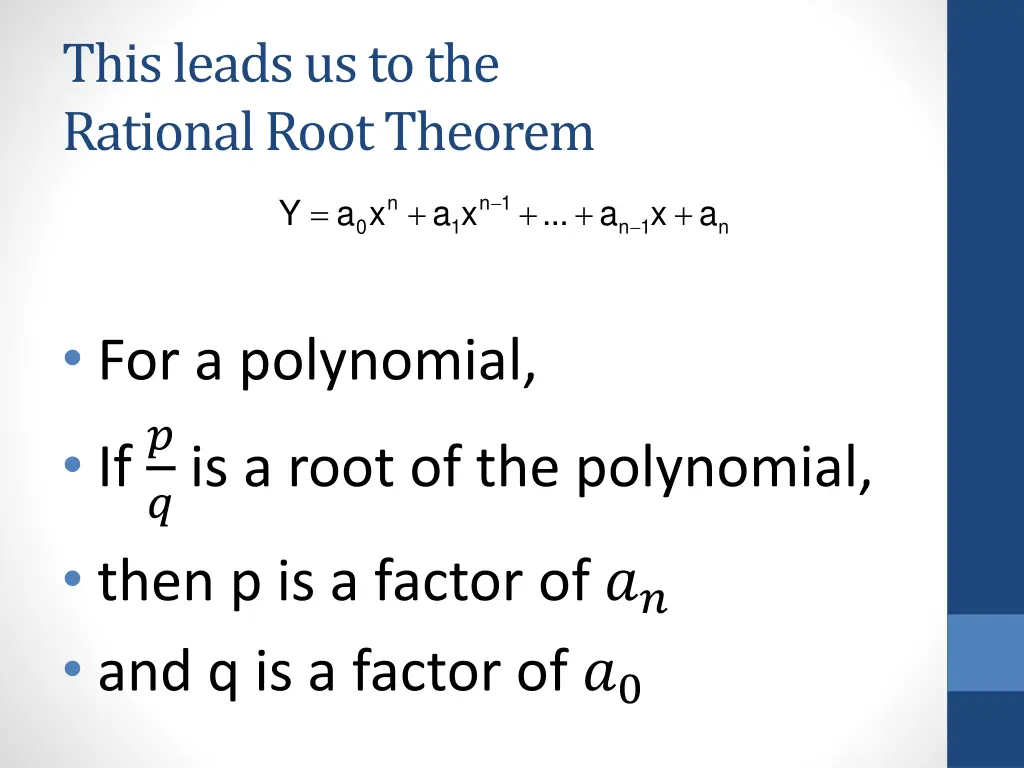 this leads us to the rational root theorem