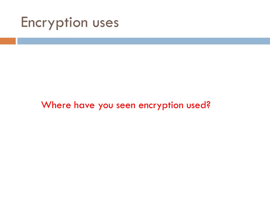 encryption uses