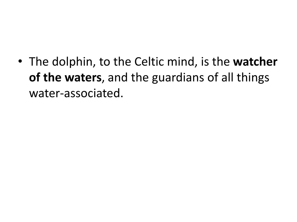 the dolphin to the celtic mind is the watcher