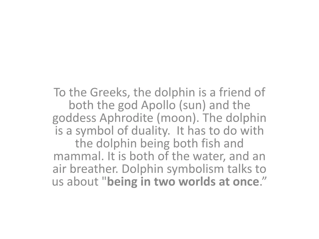 to the greeks the dolphin is a friend of both