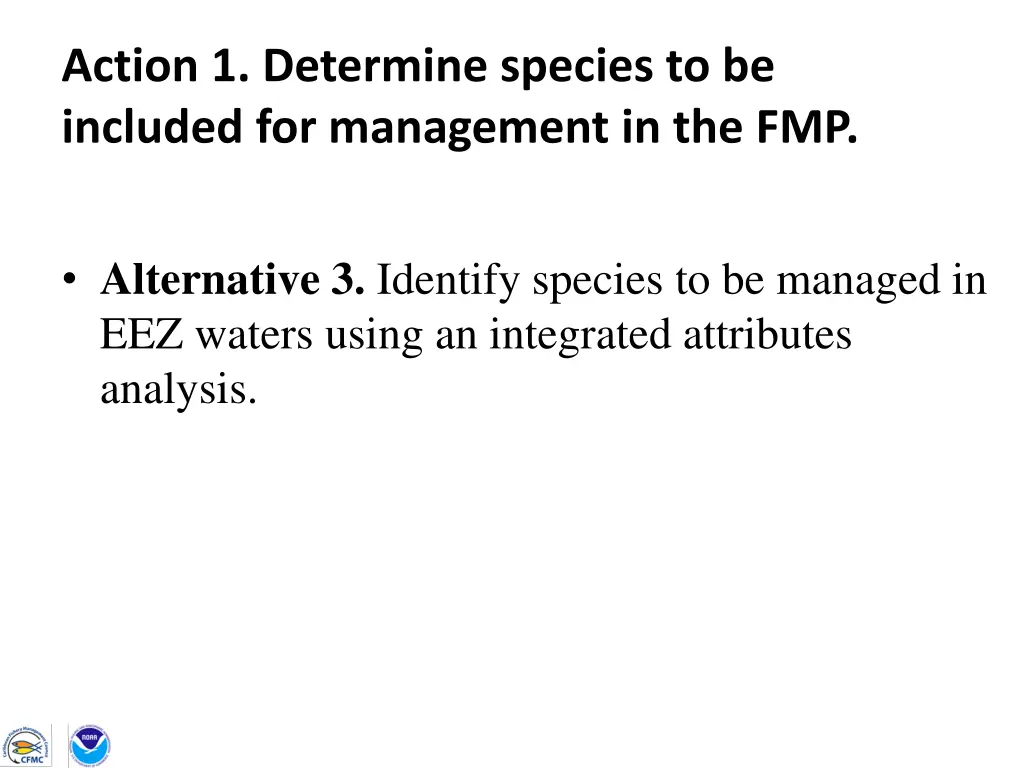 action 1 determine species to be included 2