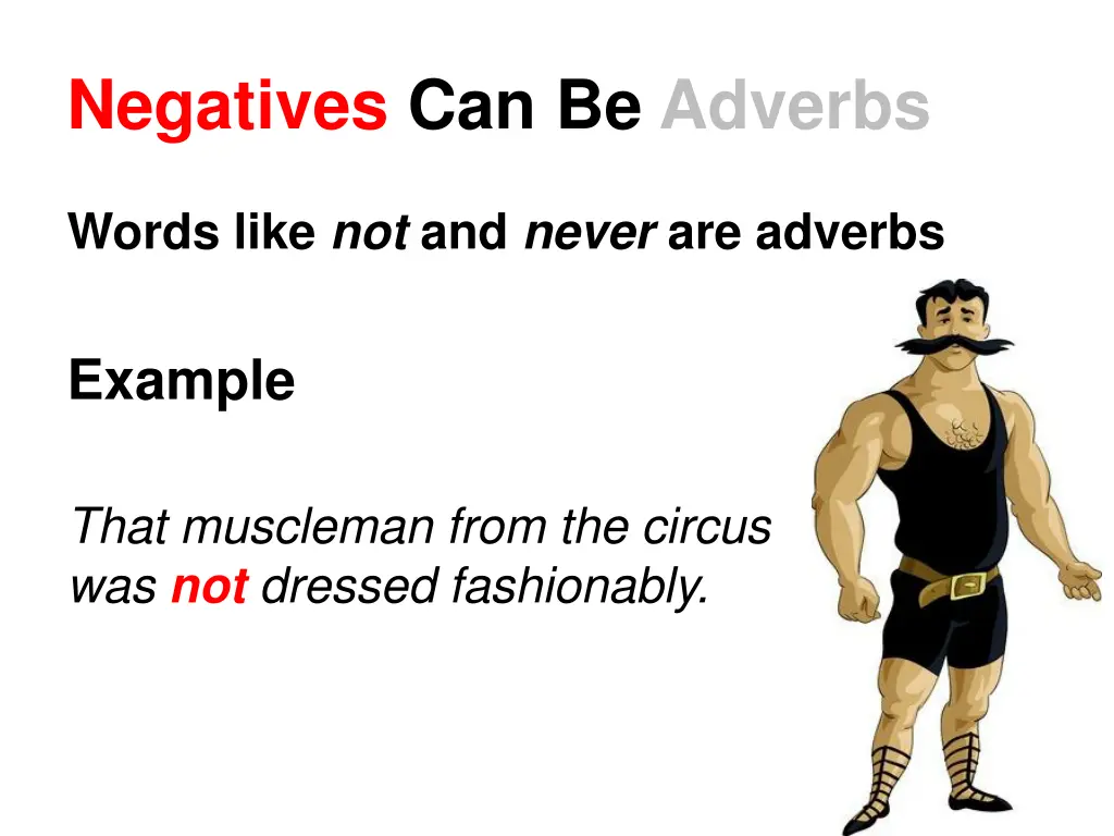 negatives can be adverbs