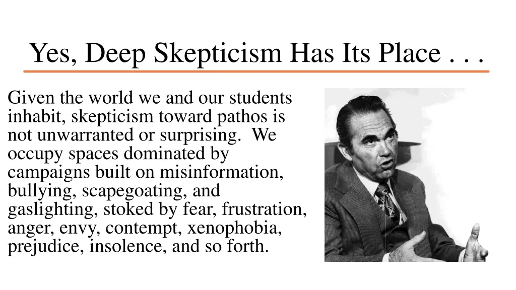 yes deep skepticism has its place