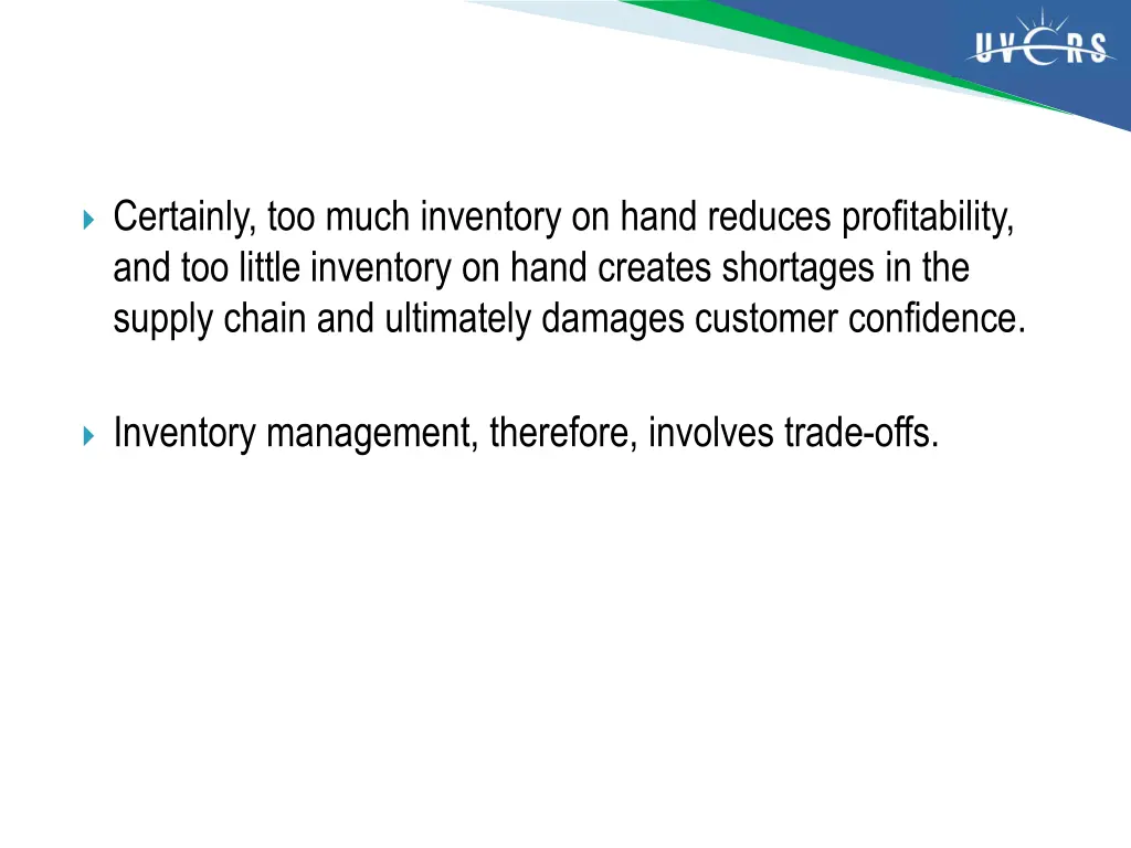 certainly too much inventory on hand reduces