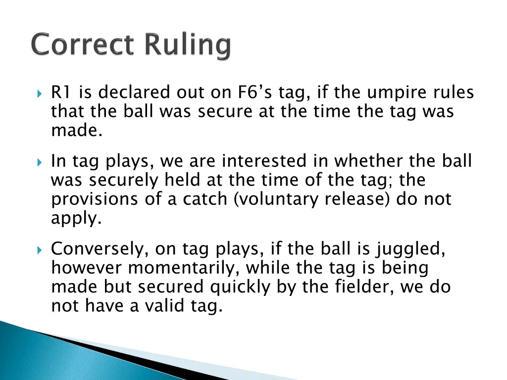 r1 is declared out on f6 s tag if the umpire