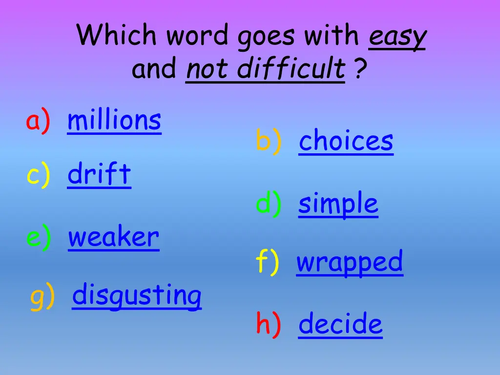 which word goes with easy and not difficult