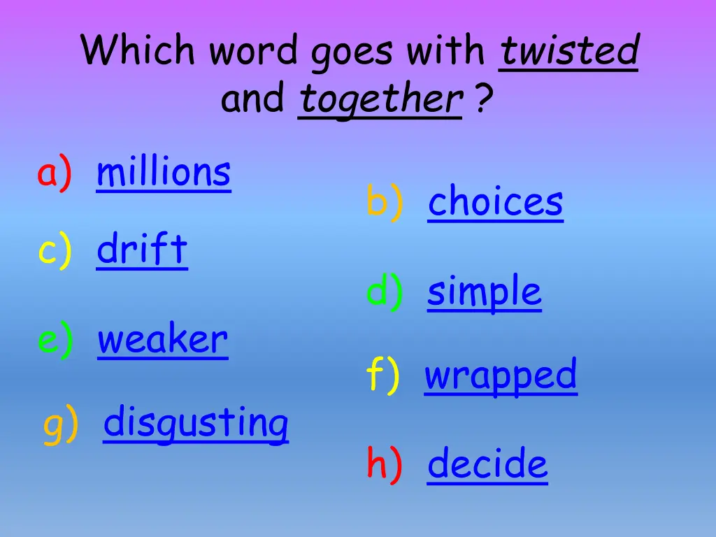 which word goes with twisted and together