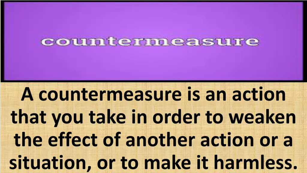 a countermeasure is an action that you take