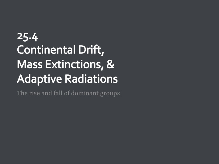 25 4 continental drift mass extinctions adaptive