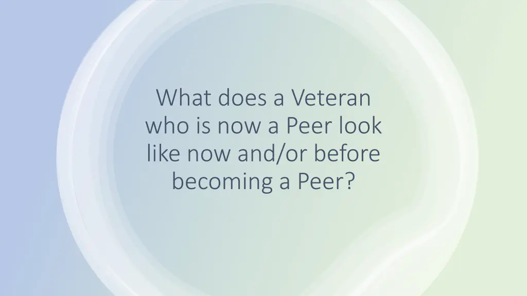 what does a veteran who is now a peer look like