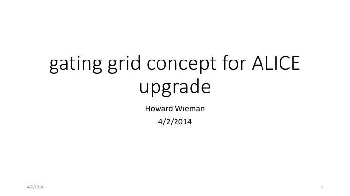 gating grid concept for alice upgrade