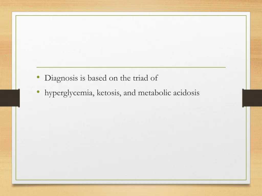 diagnosis is based on the triad of hyperglycemia