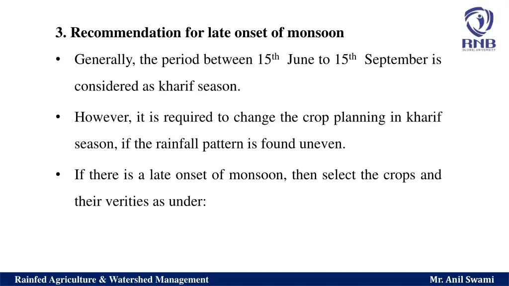 3 recommendation for late onset of monsoon