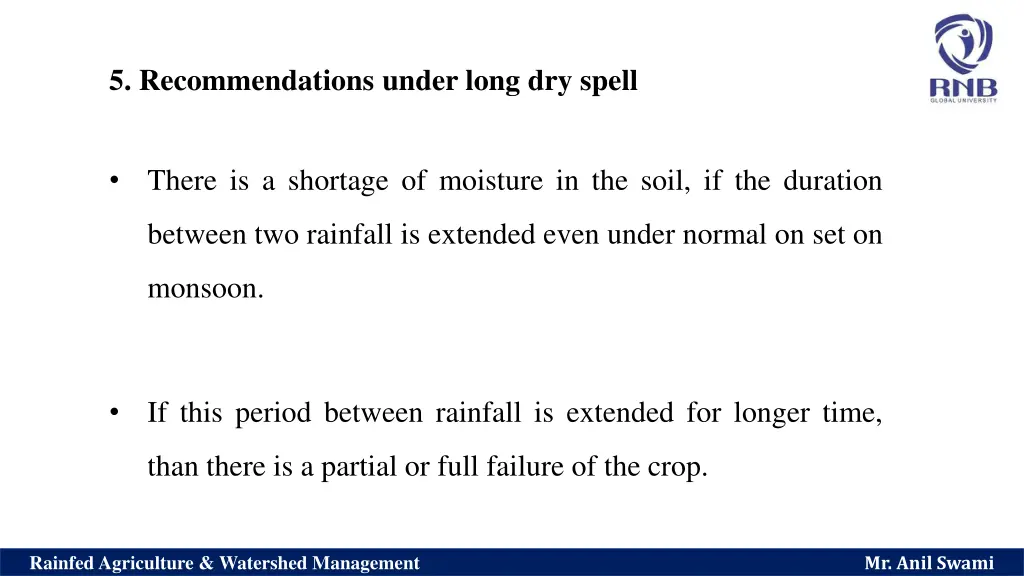 5 recommendations under long dry spell