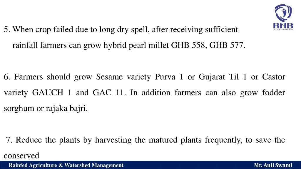 5 when crop failed due to long dry spell after