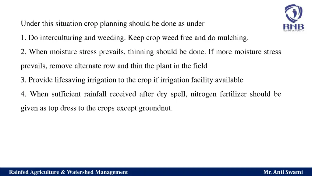 under this situation crop planning should be done