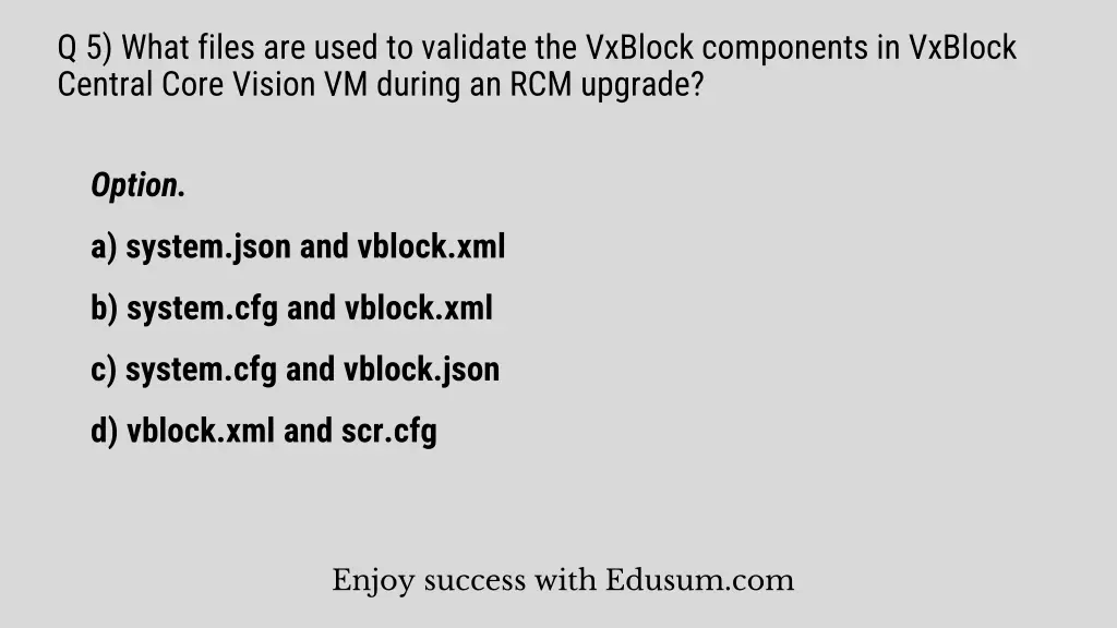 q 5 what files are used to validate the vxblock