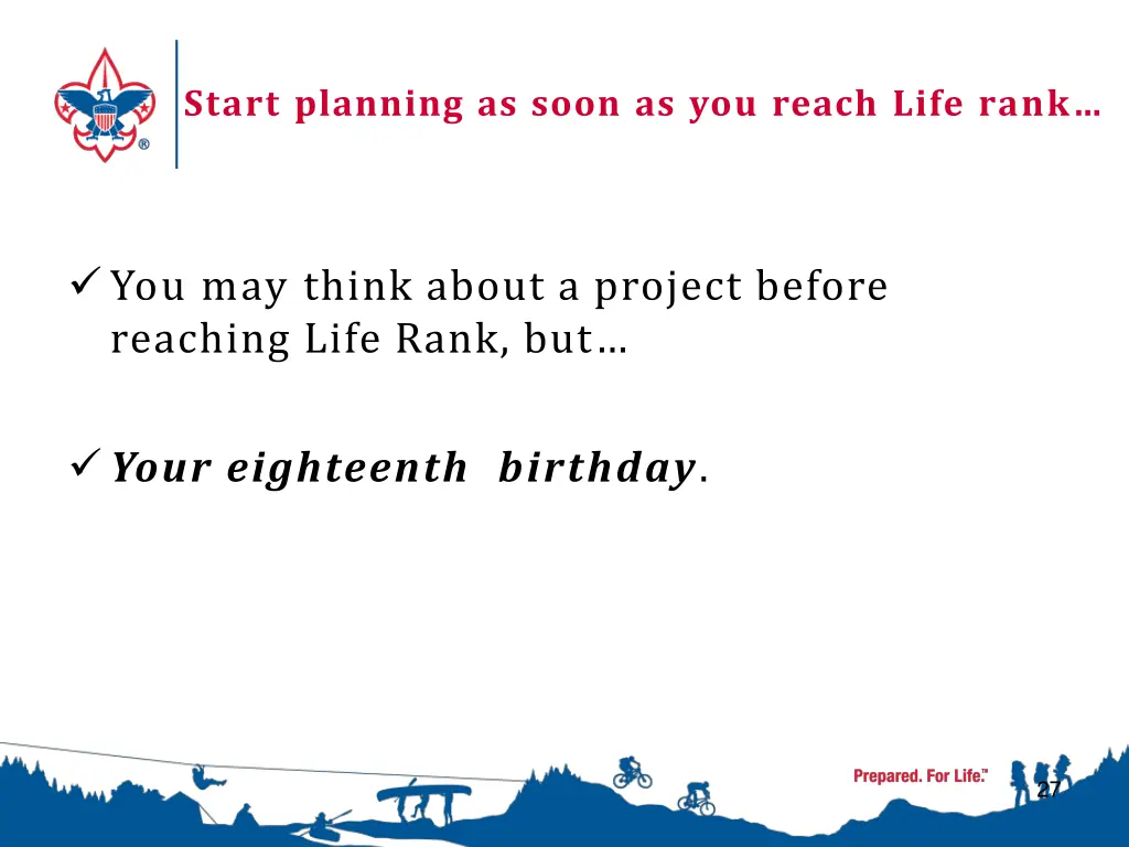 start planning as soon as you reach life rank