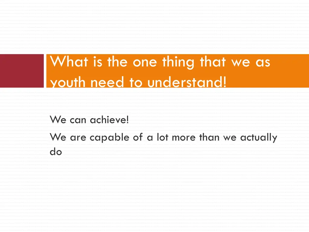 what is the one thing that we as youth need