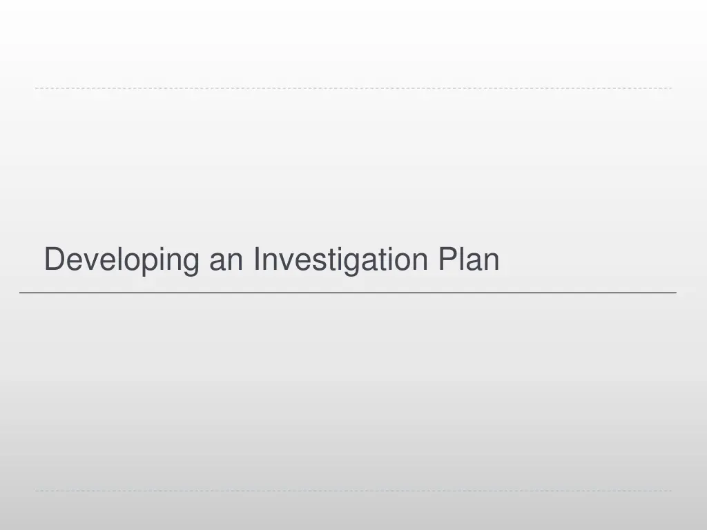 developing an investigation plan