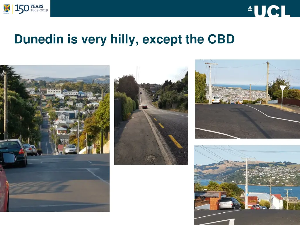 dunedin is very hilly except the cbd