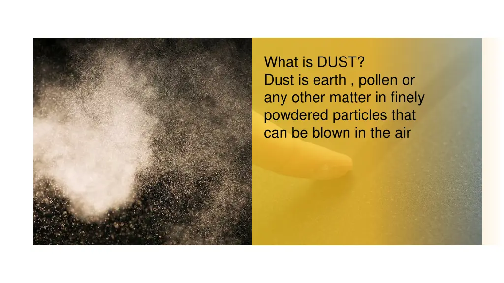 what is dust dust is earth pollen or any other