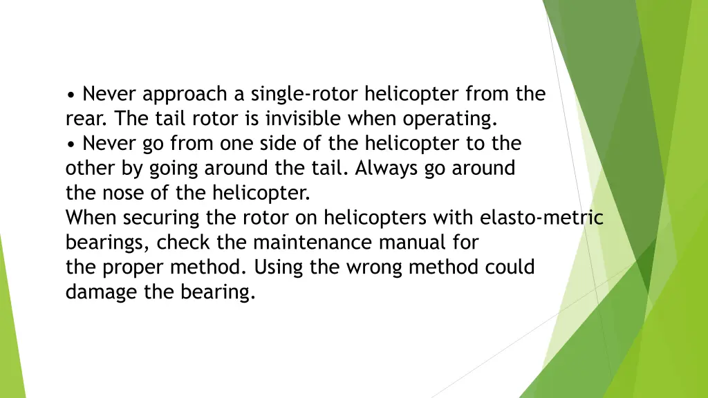 never approach a single rotor helicopter from